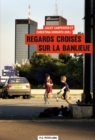 Regards Croises Sur La Banlieue - Book