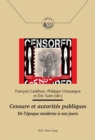 Censure et autorites publiques : De l'epoque moderne a nos jours - Book