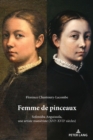 Femme de pinceaux : Sofonisba Anguissola, une artiste mani?riste (XVIe-XVIIe si?cles) - Book