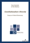 Constitutionalism v Diversity : Essays on Federal Democracy - Book