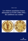 Les relations monetaires franco-allemandes et l'UEM (1969-1992): des ambitions aux realites - Book