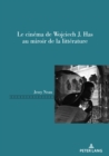 Le cinema de Wojciech J. Has au miroir de la litterature - Book