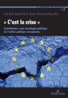 « C'est la crise » : Contribution a une sociologie politique de l'action publique europeenne - Book