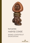 Maryse Conde : Ironies, contextes et enonciations - Book