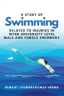 A Study of Swimming Related to Injuries in Inter University Level Male and Female Swimmers - Book