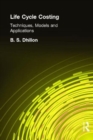 Life Cycle Costing : Techniques, Models and Applications - Book