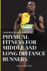 Construction of Specific Physical Fitness for Middle and Long Distance Runners - Book