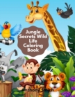 Jungle Secrets Wild Life Coloring Book - Book