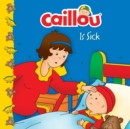 Caillou Is Sick - Book