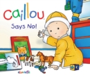Caillou Says No! - eBook