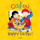 Caillou: Happy Easter! - Book