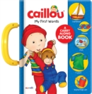 Caillou: My First Words : A Carry Along Book - Book