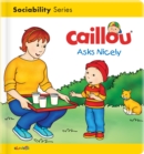 Caillou Asks Nicely - Book