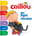 Caillou: My Book of Feelings - Book