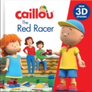 Caillou: The Red Racer : New 3D Episode - Book