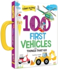 100 First Vehicles and Things That Go: A Carry Along Book : A Carry Along Book - Book