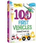 100 First Vehicles and Things That Go - Book