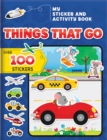 My Sticker and Activity Book: Things That Go : Over 100 Stickers! - Book