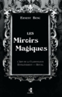 Les Miroirs Magiques : L'Art de la Clairvoyance - Entrainement - Rituel - Book