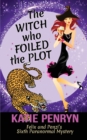 The Witch who Foiled the Plot : Felix and Penzi's Sixth Paranormal Mystery - Book