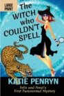 The Witch who Couldn't Spell : Felix and Penzi's First Paranormal Mystery - Book