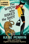The Witch who Risked the Shot : Felix and Penzi's Eighth Paranormal Mystery - Book