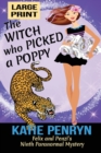 The Witch who Picked a Poppy : Felix and Penzi's Ninth Paranormal Mystery - Book