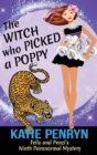 The Witch who Picked a Poppy : Felix and Penzi's Ninth Paranormal Mystery - Book