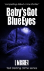 Baby's Got Blue Eyes : compelling debut crime thriller - Book