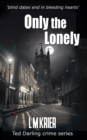 Only the Lonely : Blind Dates End in Bleeding Hearts - Book