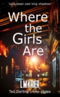 Where the Girls Are : 'cold Cases Cast Long Shadows' - Book