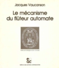 Le Mecanisme Du Fluteur Automate - Book