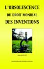 L'Obsolescence Du Droit Mondial DES Inventions - Book