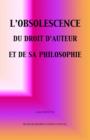 L'obsolescence Du Droit D'auteur Et De Sa Philosophie - Book