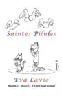 Saintes Pilules, Petites Histoires Satiriques Et Humoristiques A Propos De Nos Croyances Scientifiques Et Medicales - Book