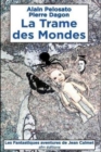 La Trame des Mondes : Les Fantastiques aventures de Jean Calmet - Book
