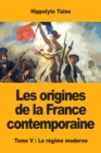 Les origines de la France contemporaine : Tome V: Le regime moderne - Book