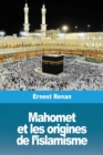 Mahomet Et Les Origines de l'Islamisme - Book
