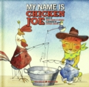 My Name Is Chicken Joe - Book