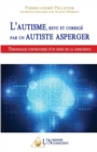 L'autisme, revu et corrige par un autiste Asperger : Temoignage controverse d'un genie de la conscience - Book