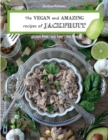 The VEGAN and AMAZING recipes of JACKFRUIT : Gluten free, Soy free, Nut free - Book