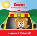 Sami Nounours Magique : Urgence A L'Hopital! (Edition En Couleurs) - Book
