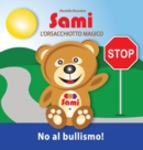Sami L'Orsacchiotto Magico : No Al Bullismo!: (Full-Color Edition) - Book