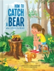 How to Catch a Bear Who Loves to Read - Book