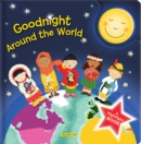 Goodnight Around the World : A Nightlight Book - Book