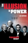 The Presidents' Secret : The Illusion of Power - Book