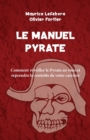 Le Manuel Pyrate : Comment reveiller le Pyrate en vous et reprendre le controle de votre carriere - Book