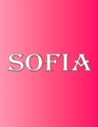Sofia : 100 Pages 8.5 X 11 Personalized Name on Notebook College Ruled Line Paper - Book