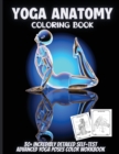 Yoga Anatomy Coloring Book : 30+ Incredibly Detailed Self-Test Intermediate Yoga Poses Color workbook Perfect Gift for Yoga Instructors, Teachers & Enthusiasts - Book