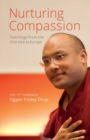 Nurturing Compassion : Teachings from the First Visit to Europe - Book